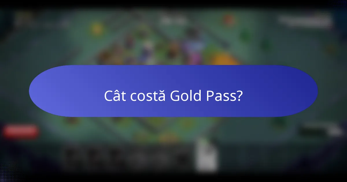Cât costă Gold Pass?
