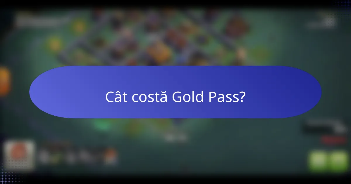 Cât costă Gold Pass?