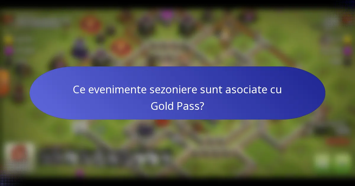 Ce evenimente sezoniere sunt asociate cu Gold Pass?