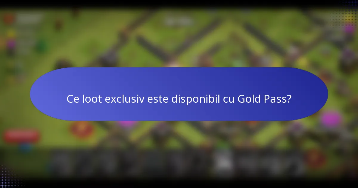 Ce loot exclusiv este disponibil cu Gold Pass?