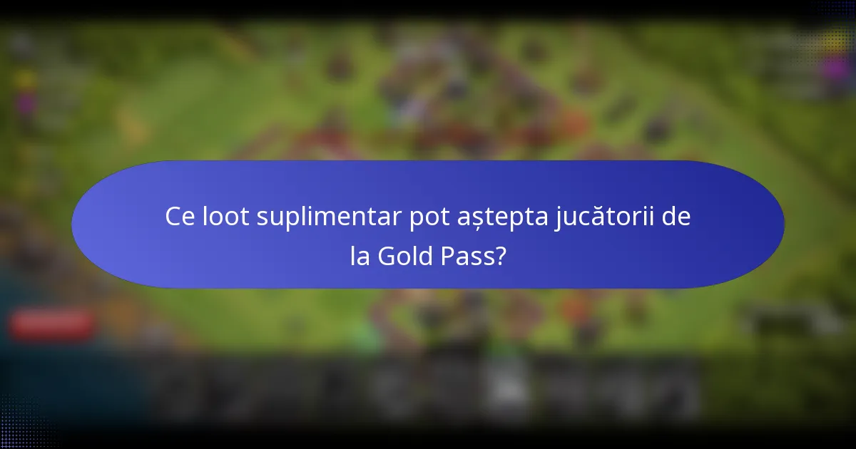 Ce loot suplimentar pot aștepta jucătorii de la Gold Pass?