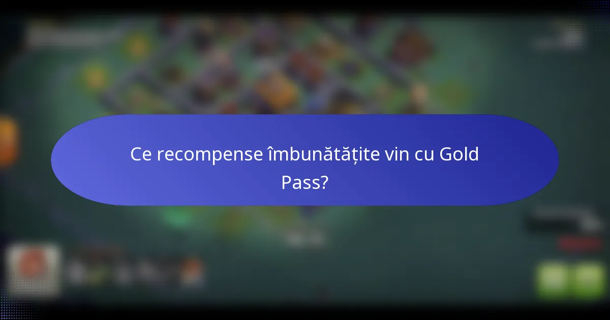 Ce recompense îmbunătățite vin cu Gold Pass?