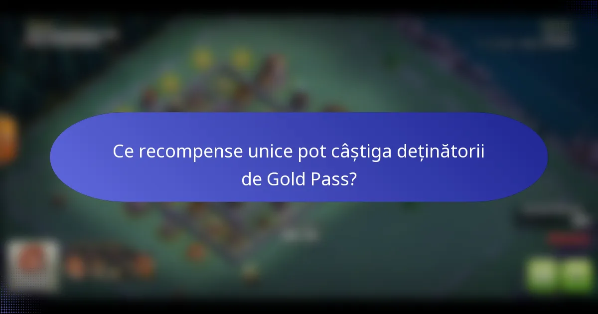 Ce recompense unice pot câștiga deținătorii de Gold Pass?