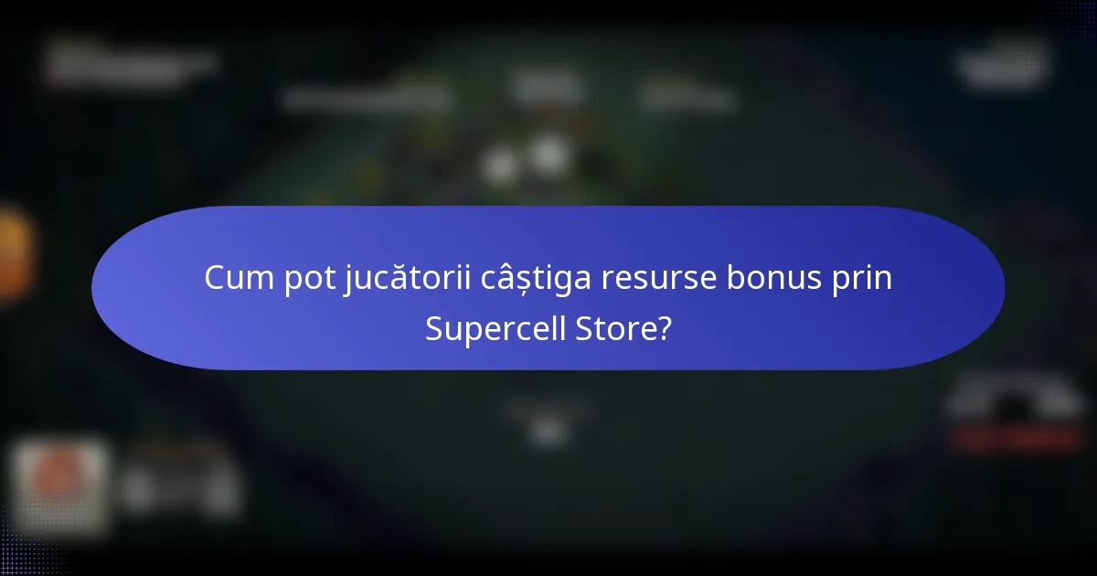 Cum pot jucătorii câștiga resurse bonus prin Supercell Store?