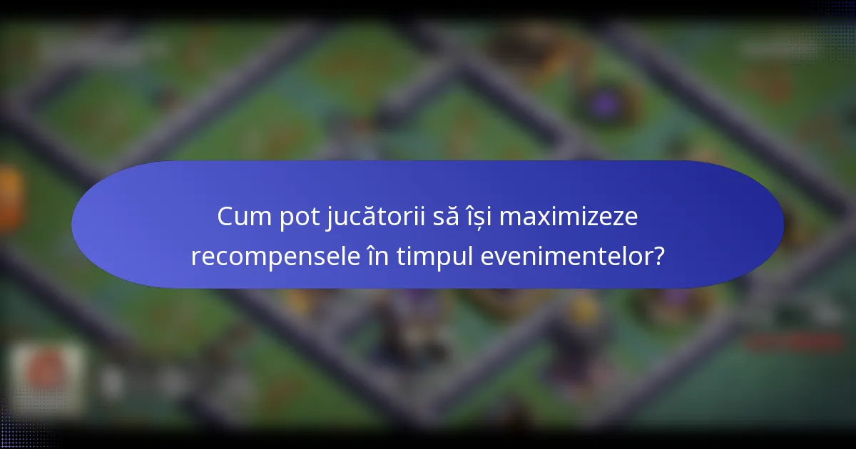 Cum pot jucătorii să își maximizeze recompensele în timpul evenimentelor?