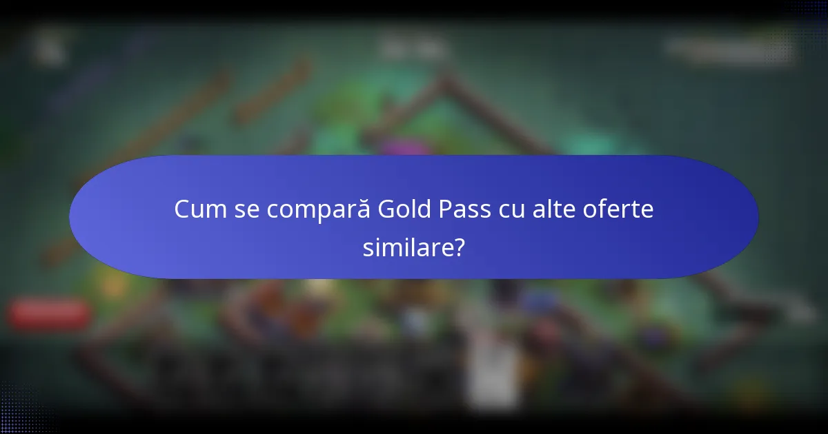 Cum se compară Gold Pass cu alte oferte similare?
