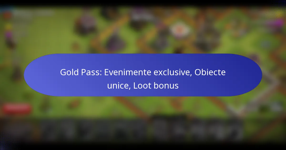 Read more about the article Gold Pass: Evenimente exclusive, Obiecte unice, Loot bonus